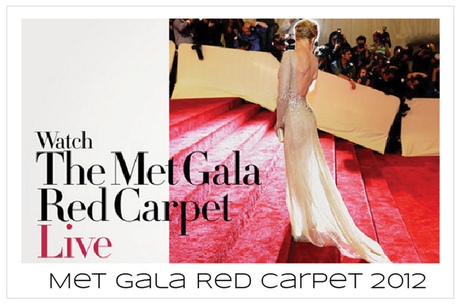 {style} Met Gala Red Carpet 2012