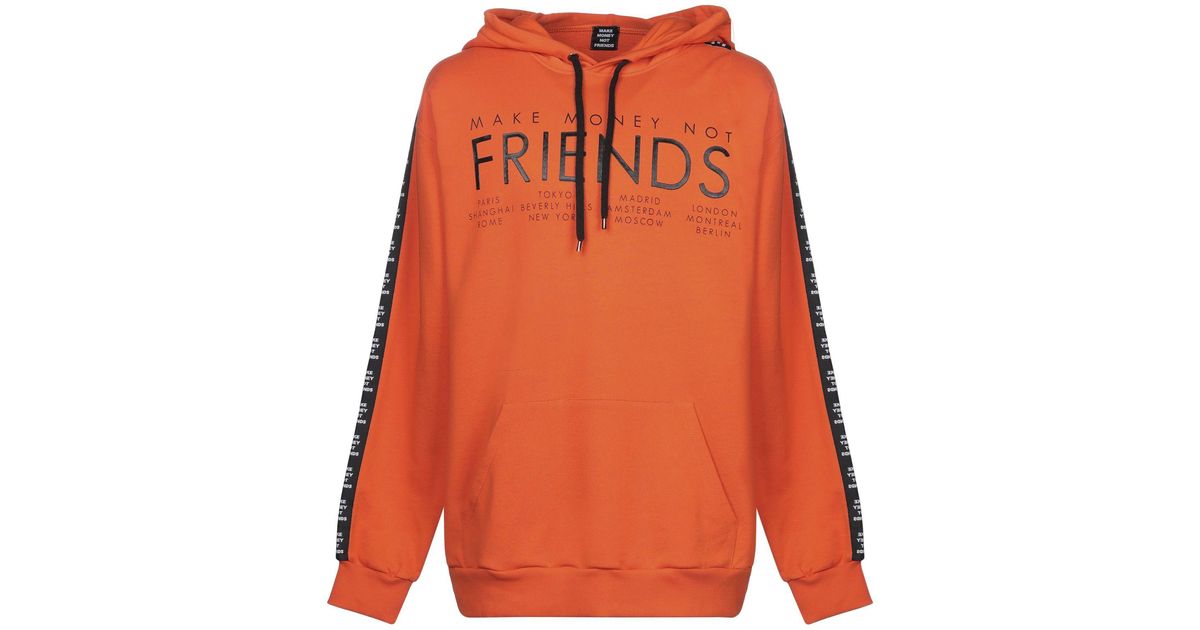 Make Money Not Friends Orange Sweatshirt For Men Lyst - 